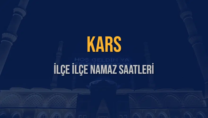 İLÇE  İLÇE KARS NAMAZ SAATLERİ 5