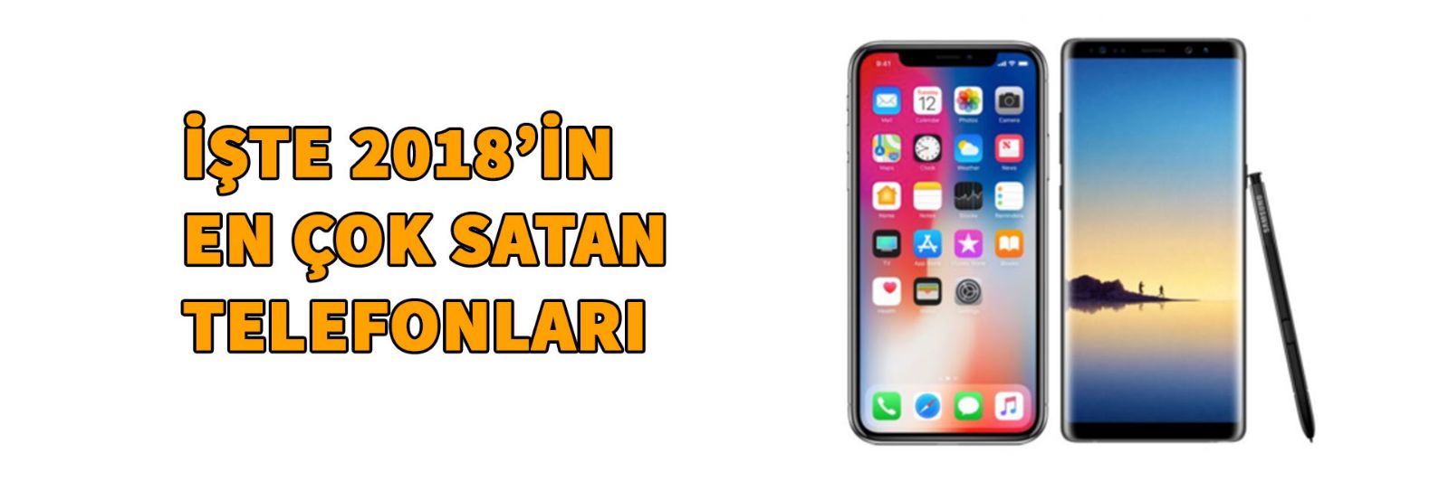 2018'in en çok satan akıllı telefonları belli oldu