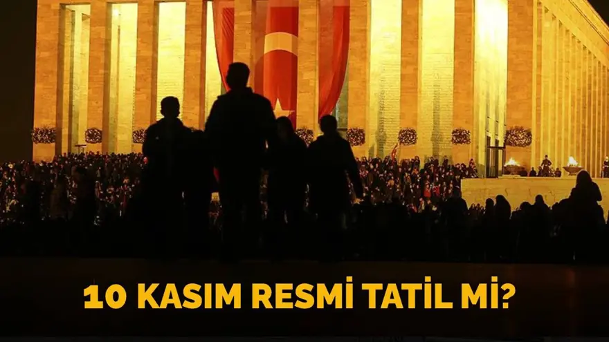 10 Kasım resmi tatil mi, hangi güne denk geliyor? 10 Kasım Atatürk’ü Anma Günü okullar tatil mi? 