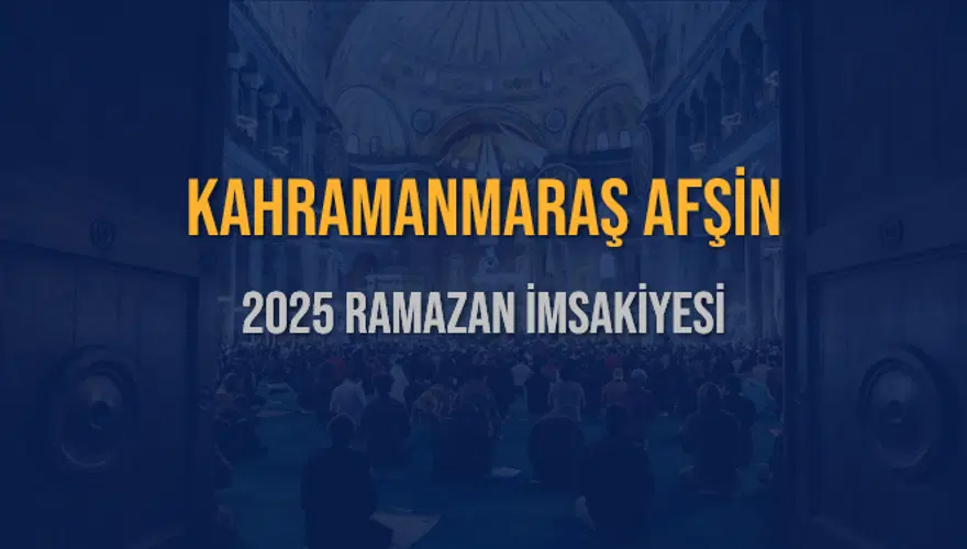 2025 KAHRAMANMARAŞ AFŞİN RAMAZAN İMSAKİYESİ 3