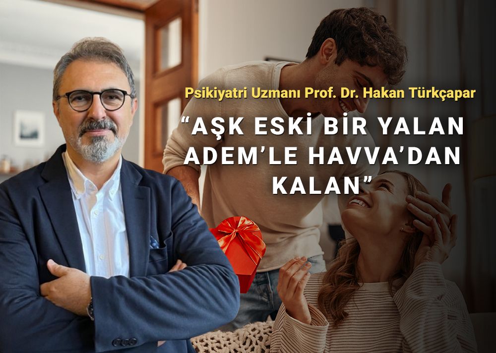 “Aşk eski bir yalan, Adem'le Havva'dan kalan”