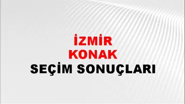 İzmir KONAK Seçim Sonuçları - 28 Mayıs 2023 Türkiye Cumhurbaşkanlığı İzmir KONAK Seçim Sonucu ve Oy Sonuçları