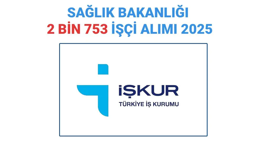Sağlık Bakanlığı işçi alımı 2025: İŞKUR 2 bin 753 işçi alımı başvurusu başladı mı, ne zaman başlayacak? Gözler kadro dağılımında 