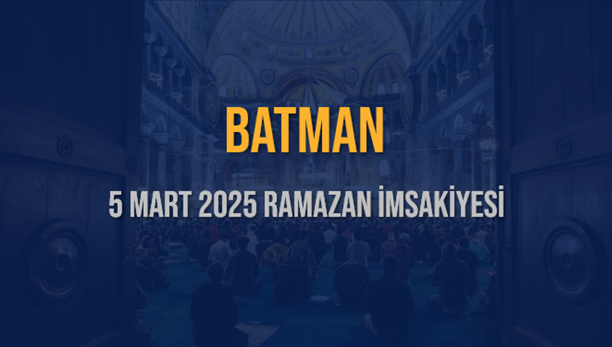 5 Mart 2025 BATMAN RAMAZAN İMSAKİYESİ 3