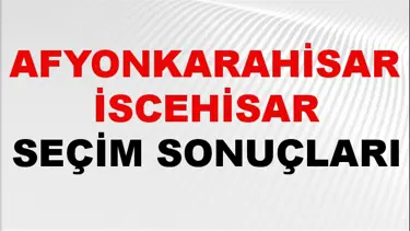 Afyonkarahisar İSCEHİSAR Seçim Sonuçları 2024 Canlı: 31 Mart 2024 Türkiye İSCEHİSAR Yerel Seçim Sonucu ve YSK Oy Sonuçları Son Dakika