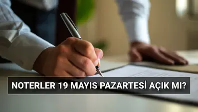 19 Mayıs noterler çalışıyor mu, tatil mi? Bugün noterler açık mı, ne zaman açılacak?