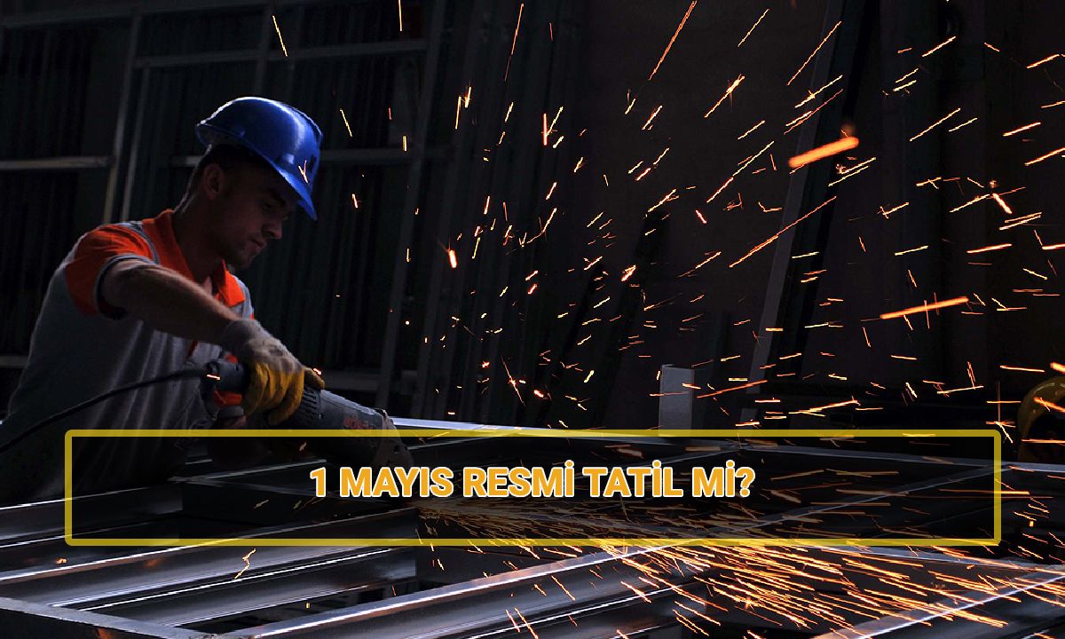 1 Mayıs resmi tatil mi? 30 Nisan yarım gün mü,  tam gün mü? 1 Mayıs İşçi Bayramı kısaca tarihi