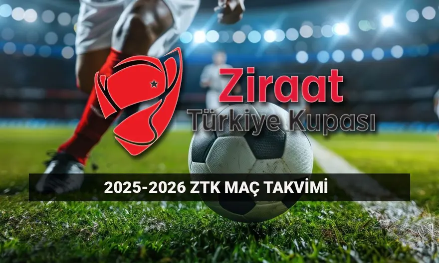 ZTK maç takvimi 2025-2026: Ziraat Türkiye Kupası eleme maçları ne zaman? 