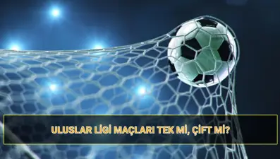 Uluslar Ligi maçları tek mi, çift mi? UEFA Uluslar Ligi maç takvimi