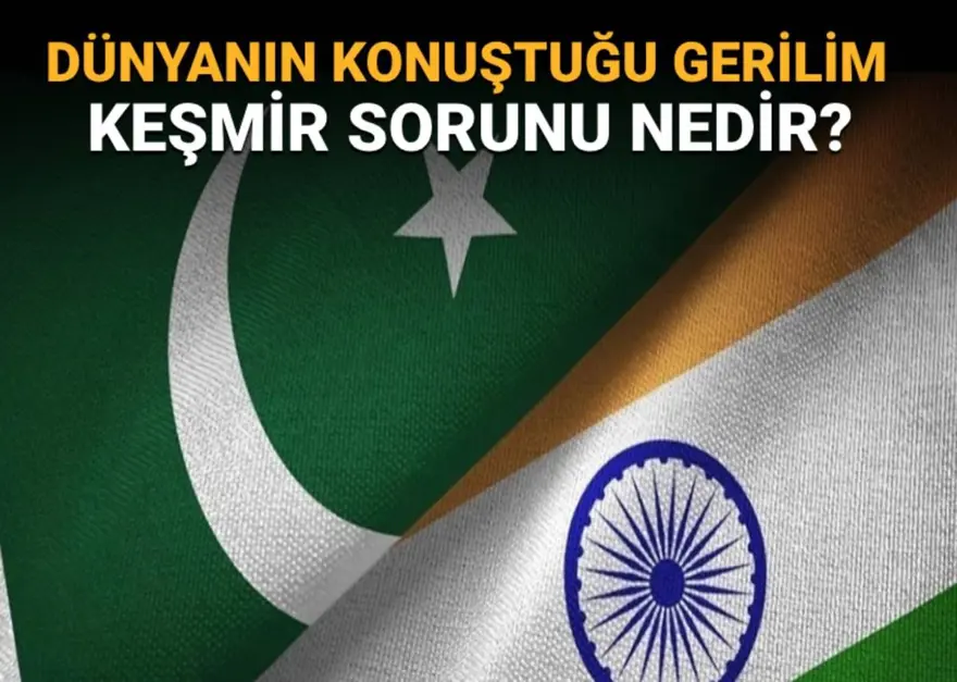 Hindistan ve Pakistan savaşı neden çıktı? Keşmir sorununun geçmişi 