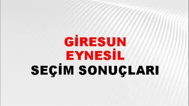 Giresun EYNESİL Seçim Sonuçları - 28 Mayıs 2023 Türkiye Cumhurbaşkanlığı Giresun EYNESİL Seçim Sonucu ve Oy Sonuçları