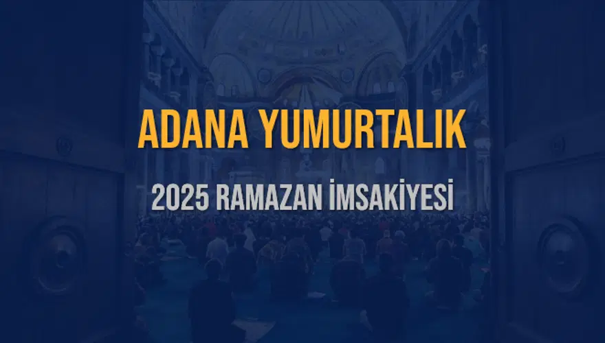 2025 ADANA YUMURTALIK RAMAZAN İMSAKİYESİ 3