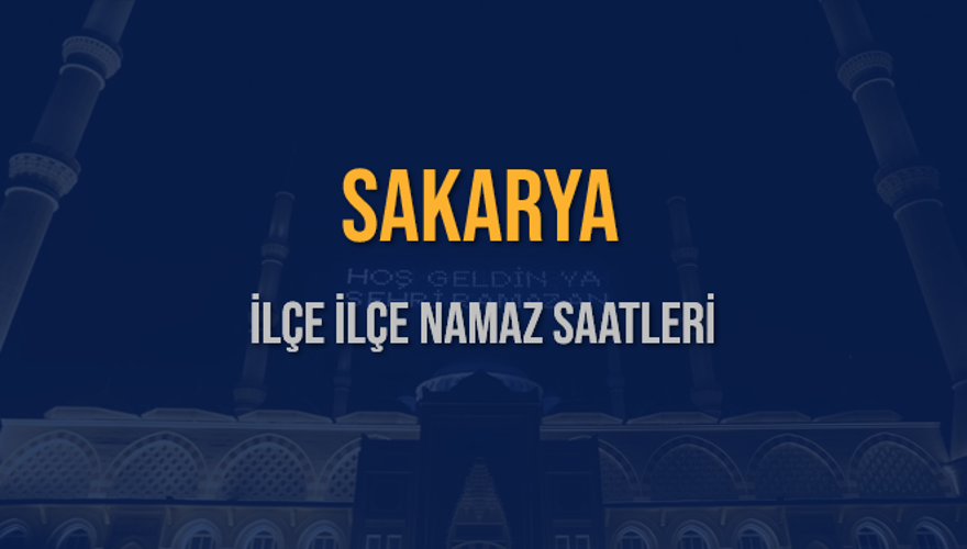 İLÇE  İLÇE SAKARYA NAMAZ SAATLERİ 5