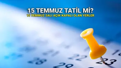 15 Temmuz resmi tatil mi? 15 Temmuz özel sektör ve kamuya tatil mi olacak? 15 Temmuz'da kapalı ve açık olan yerler