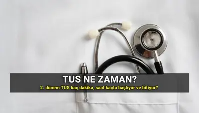 TUS ne zaman? 2025 TUS 2. dönem sınav süresi ve saati: Tıpta Uzmanlık Eğitimi Sınavı kaç soru?