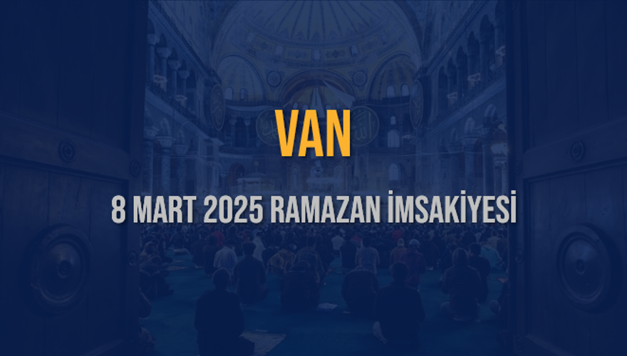 8 Mart 2025 VAN RAMAZAN İMSAKİYESİ 3