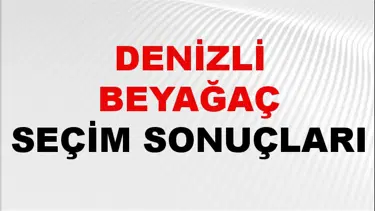 Denizli BEYAĞAÇ Seçim Sonuçları 2024 Canlı: 31 Mart 2024 Türkiye BEYAĞAÇ Yerel Seçim Sonucu ve YSK Oy Sonuçları Son Dakika