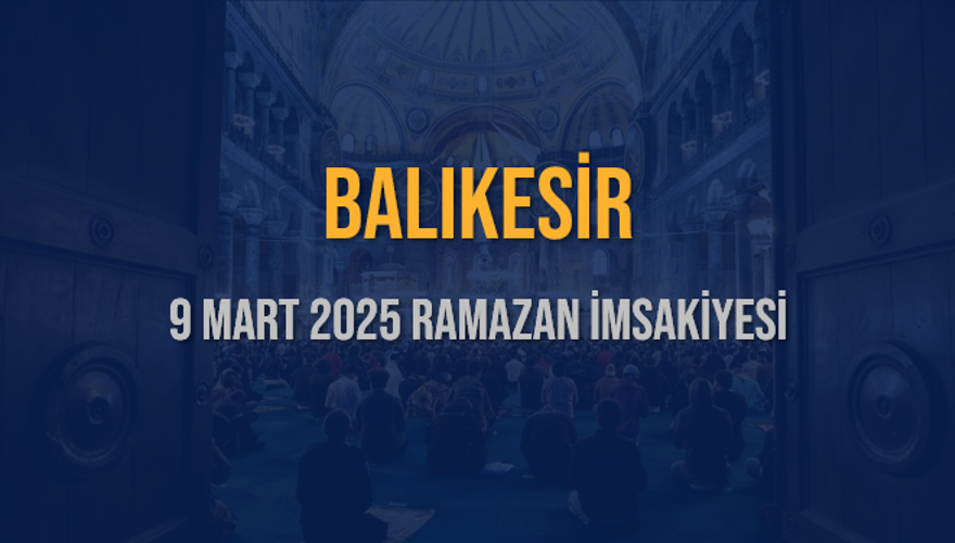 9 Mart 2025 BALIKESİR RAMAZAN İMSAKİYESİ 3