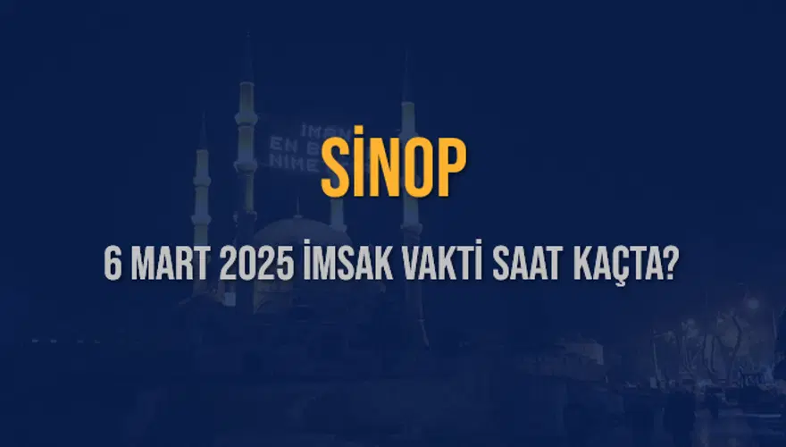 6 Mart 2025 SİNOP İMSAK VAKTİ SAAT KAÇTA? 3