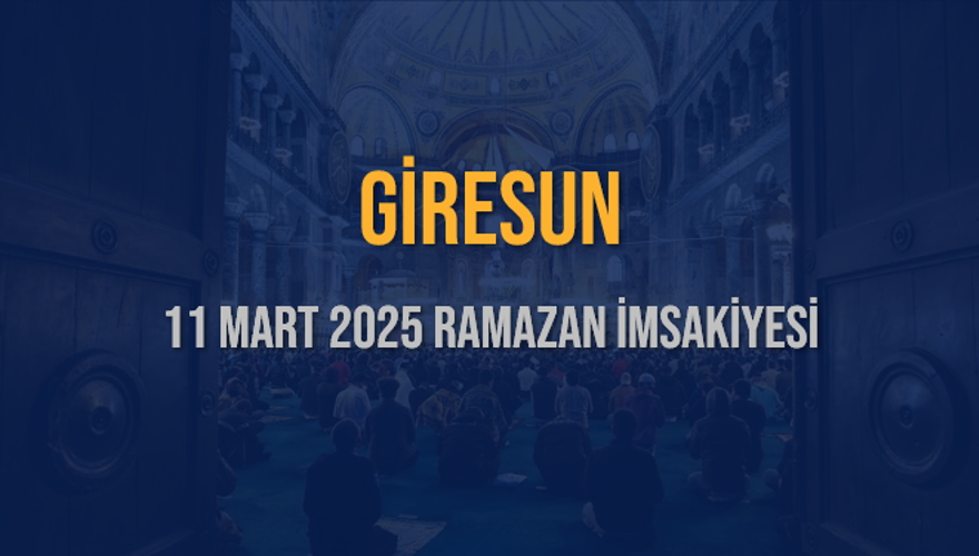 11 Mart 2025 GİRESUN RAMAZAN İMSAKİYESİ 3