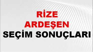 Rize ARDEŞEN Seçim Sonuçları 2024 Canlı: 31 Mart 2024 Türkiye ARDEŞEN Yerel Seçim Sonucu ve YSK Oy Sonuçları Son Dakika