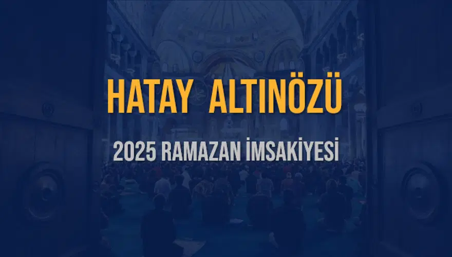 2025 HATAY ALTINÖZÜ RAMAZAN İMSAKİYESİ 3 2025 HATAY ALTINÖZÜ RAMAZAN İMSAKİYESİ 3