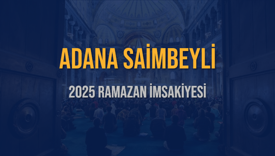 2025 ADANA SAİMBEYLİ RAMAZAN İMSAKİYESİ 3