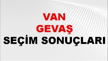 Van GEVAŞ Seçim Sonuçları 2024 Canlı: 31 Mart 2024 Türkiye GEVAŞ Yerel Seçim Sonucu ve YSK Oy Sonuçları Son Dakika