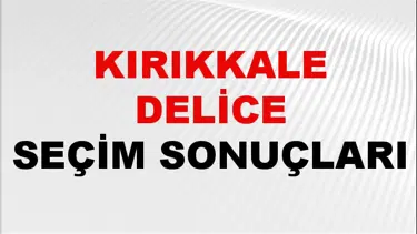 Kırıkkale DELİCE Seçim Sonuçları 2024 Canlı: 31 Mart 2024 Türkiye DELİCE Yerel Seçim Sonucu ve YSK Oy Sonuçları Son Dakika