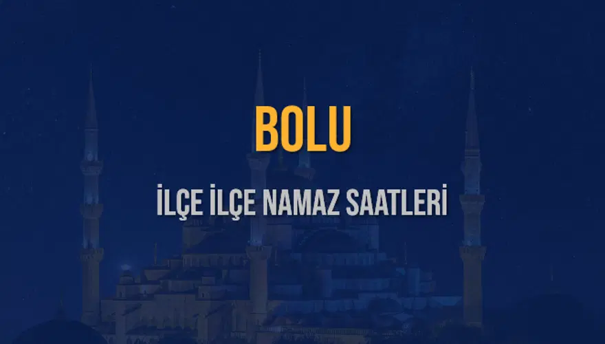 İLÇE İLÇE BOLU NAMAZ SAATLERİ 6