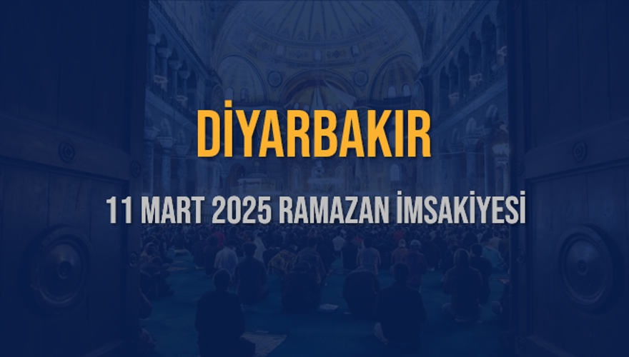 11 Mart 2025 DİYARBAKIR RAMAZAN İMSAKİYESİ 3