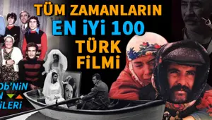 Tüm zamanların en iyi 100 Türk filmi Tüm zamanların en iyi 100 Türk filmi