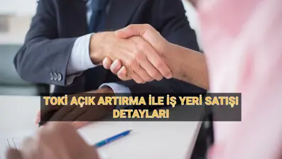 TOKİ 454 iş yeri açık artırma satışı: TOKİ 33 ilde açık artırma ile iş yeri satışı ne zaman, nerede ve saat kaçta?