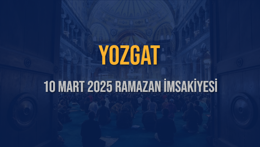 10 Mart 2025 YOZGAT RAMAZAN İMSAKİYESİ 3 10 Mart 2025 YOZGAT RAMAZAN İMSAKİYESİ 3