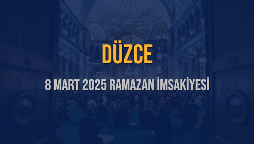 8 Mart 2025 DÜZCE RAMAZAN İMSAKİYESİ 3