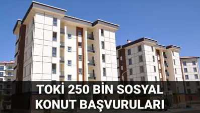 TOKİ 250 bin sosyal konut başvurusu ne zaman? 2025 TOKİ başvuru tarihleri