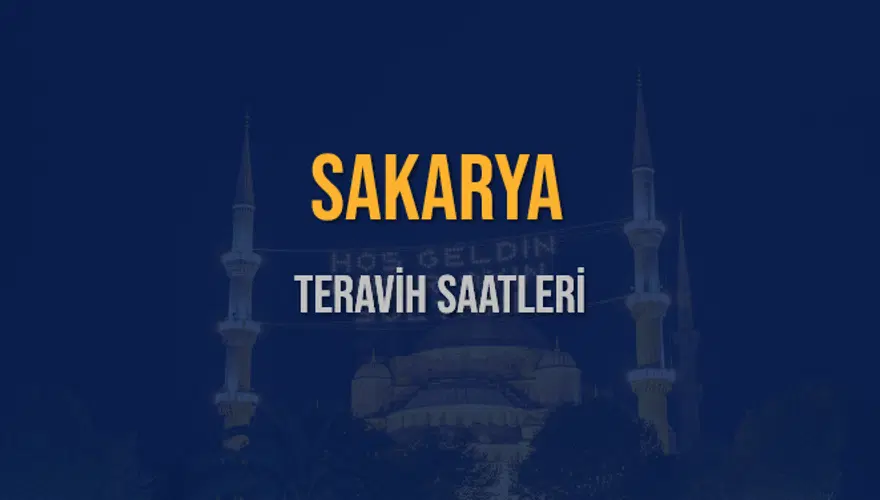 SAKARYA TERAVİH SAATLERİ 5 SAKARYA TERAVİH SAATLERİ 5