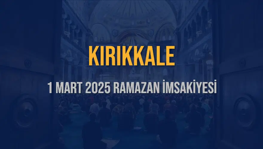 1 MART 2025 KIRIKKALE RAMAZAN İMSAKİYESİ 3