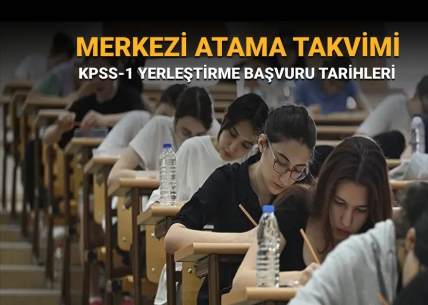 Merkezi atama takvimi: 2025 KPSS-1 yerleştirme tercihleri ne zaman başlayacak? 