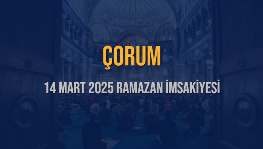 14 Mart 2025 ÇORUM RAMAZAN İMSAKİYESİ 3