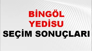 Bingöl YEDİSU Seçim Sonuçları 2024 Canlı: 31 Mart 2024 Türkiye YEDİSU Yerel Seçim Sonucu ve YSK Oy Sonuçları Son Dakika