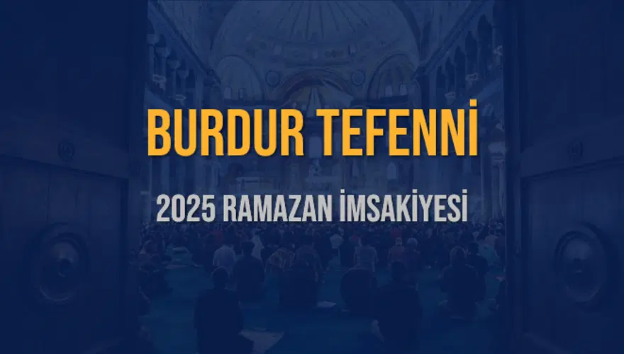 2025 BURDUR TEFENNİ RAMAZAN İMSAKİYESİ 3