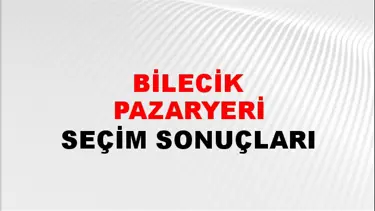Bilecik PAZARYERİ Seçim Sonuçları - 28 Mayıs 2023 Türkiye Cumhurbaşkanlığı Bilecik PAZARYERİ Seçim Sonucu ve Oy Sonuçları