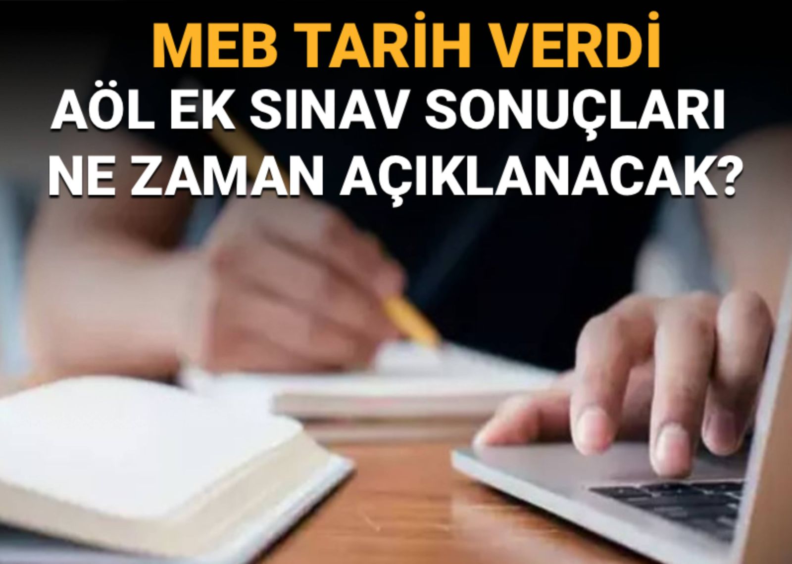 AÖL ek sınav sonuç tarihi açıklandı: AÖL sınav sonuçları ne zaman açıklanacak?