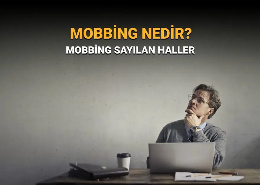 İş yerinde mobbing sayılacak durumlar: Mobbing nedir, ne demek? Mobbing cezası var mı? İş yerinde mobbing sayılacak durumlar: Mobbing nedir, ne demek? Mobbing cezası var mı?