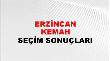 Erzincan KEMAH Seçim Sonuçları - 28 Mayıs 2023 Türkiye Cumhurbaşkanlığı Erzincan KEMAH Seçim Sonucu ve Oy Sonuçları
