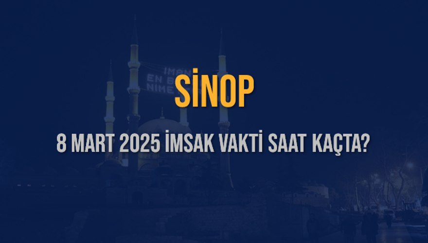 8 Mart 2025 SİNOP İMSAK VAKTİ SAAT KAÇTA? 3