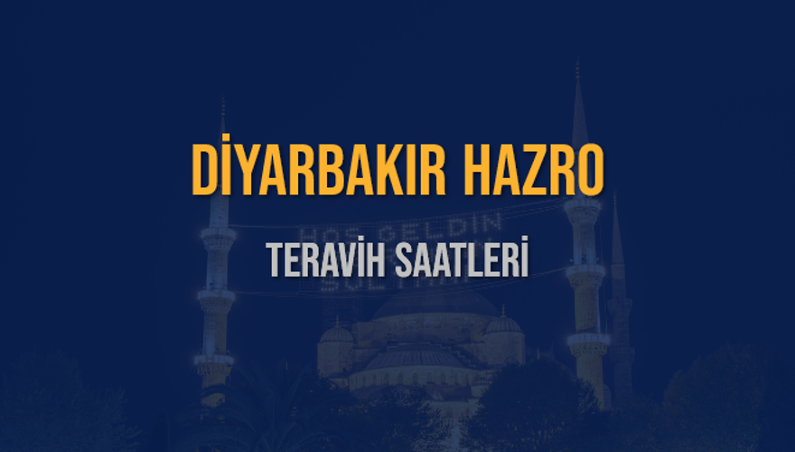 DİYARBAKIR HAZRO TERAVİH SAATLERİ 5