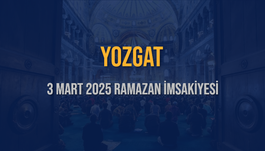 3 Mart 2025 YOZGAT RAMAZAN İMSAKİYESİ 3