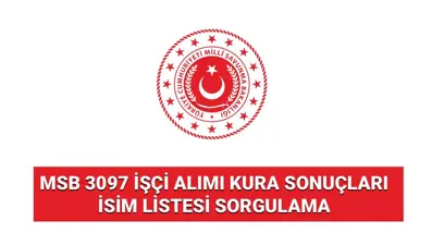 KURA DUYURUSU: MSB 3097 sürekli işçi alımı sonuçları isim listesi açıklandı